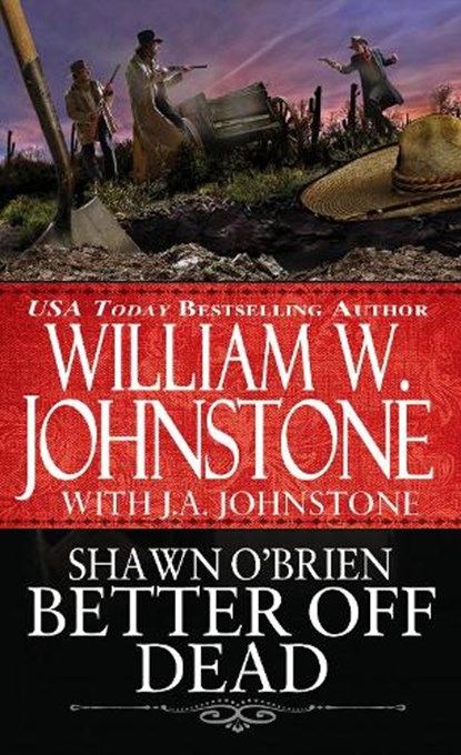 Better off Dead, JOHNSTONE,  William W. ; Johnstone, J.A. - Paperback - 9780786035670