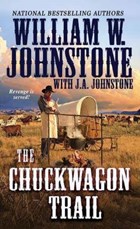 Chuckwagon Trail | Johnstone, William W. ; Johnstone, J. A. | 