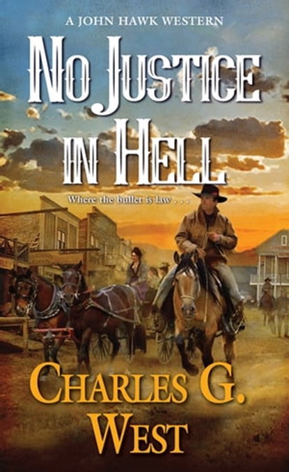 No Justice in Hell, Charles G. West - Ebook - 9780786042036