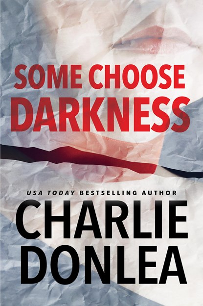 Some Choose Darkness, Charlie Donlea - Paperback - 9780786042227