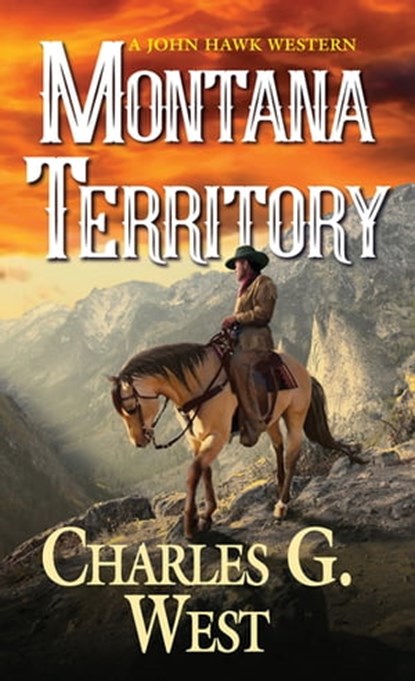 Montana Territory, Charles G. West - Ebook - 9780786045617