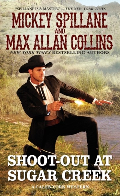 Shoot-Out at Sugar Creek, Mickey Spillane ; Max Allan Collins - Paperback - 9780786046904