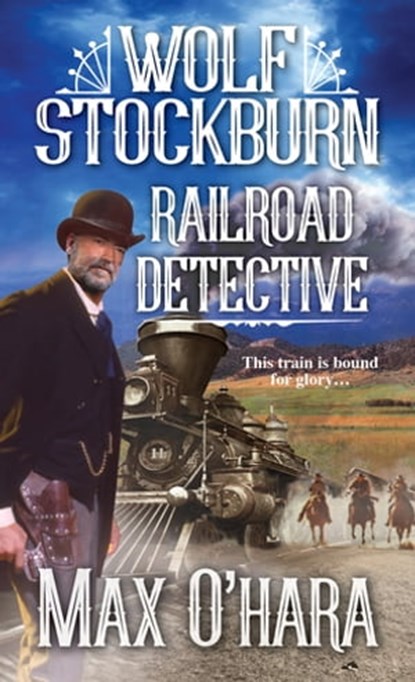 Wolf Stockburn, Railroad Detective, Max O'Hara - Ebook - 9780786047147