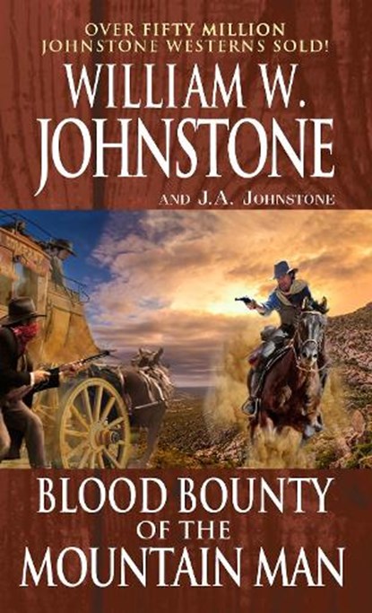 Blood Bounty of the Mountain Man, William W. Johnstone ; J.A. Johnstone - Paperback - 9780786049905