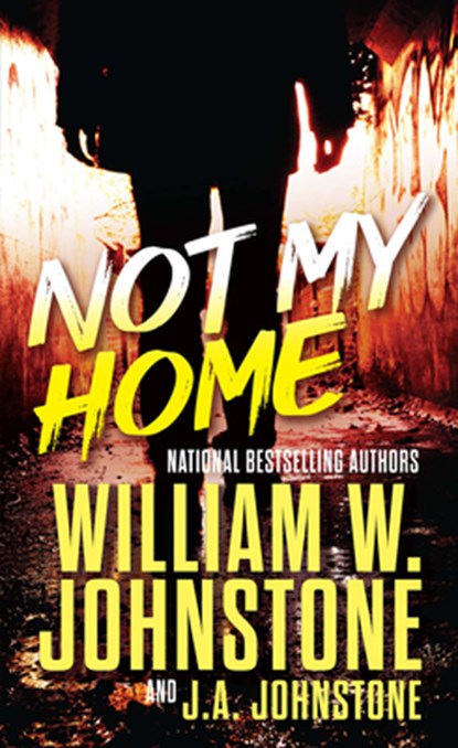 Not My Home, William W. Johnstone ; J.A. Johnstone - Paperback - 9780786050581