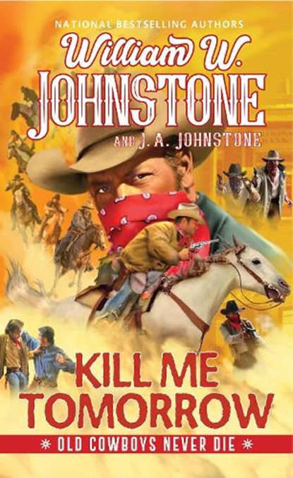 Kill Me Tomorrow, William W. Johnstone ; J.A. Johnstone - Paperback - 9780786050857