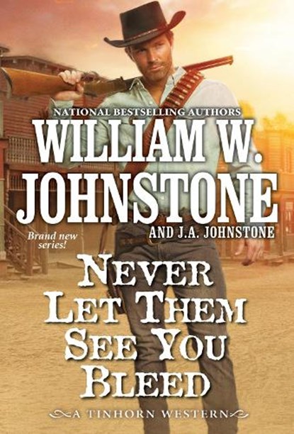 Never Let Them See You Bleed, William W. Johnstone ; J.A. Johnstone - Paperback - 9780786051168