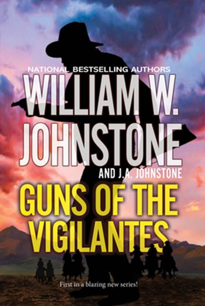 Guns of the Vigilantes, William W. Johnstone ; J.A. Johnstone - Paperback - 9780786051175