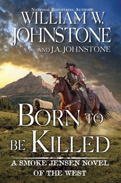 Born to Be Killed, William W. Johnstone ; J.A. Johnstone - Ebook - 9780786051892