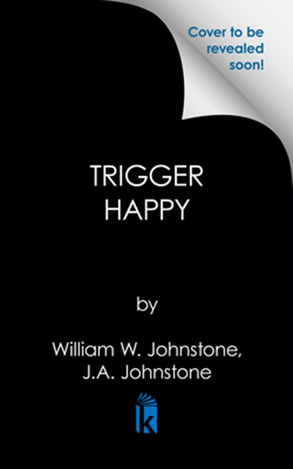 Trigger Happy, William W. Johnstone ; J.A. Johnstone - Paperback - 9780786052356