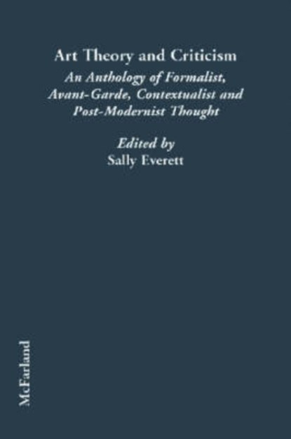 Art Theory and Criticism, Sally Everett - Paperback - 9780786401406