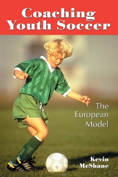 Coaching Youth Soccer, Kevin McShane - Paperback - 9780786410880