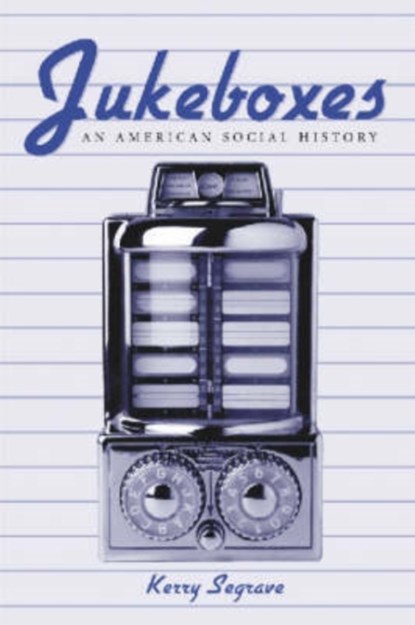 Jukeboxes, Kerry Segrave - Paperback - 9780786411818