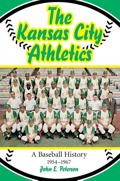 The Kansas City Athletics, John E. Peterson - Paperback - 9780786416103