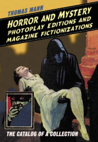 Horror and Mystery Photoplay Editions and Magazine Fictionalizations, Thomas Mann - Gebonden - 9780786417223