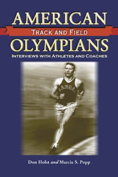 American Track and Field Olympians, Don Holst ; Marcia S. Popp - Paperback - 9780786419302