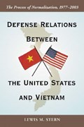 Defense Relations Between the United States and Vietnam | Lewis M. Stern | 