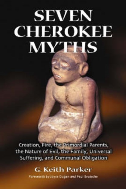 Seven Cherokee Myths, G. Keith Parker - Paperback - 9780786423644