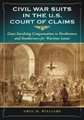 Civil War Suits in the U.S. Court of Claims | Greg H. Williams | 