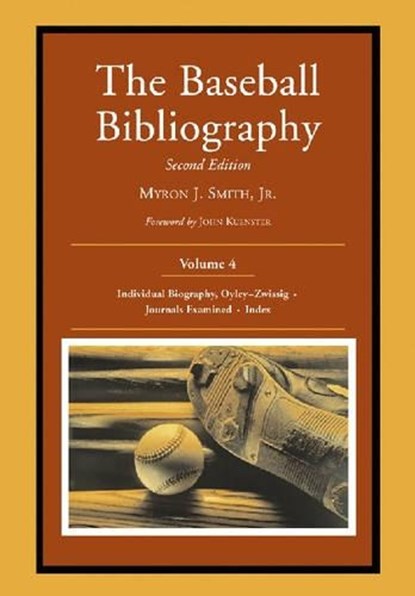 The Baseball Bibliography v. 4, MYRON J.,  Jr. Smith - Paperback - 9780786426379