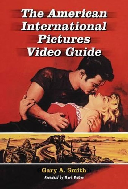 The American International Pictures Video Guide, SMITH,  Gary A. - Gebonden - 9780786433094