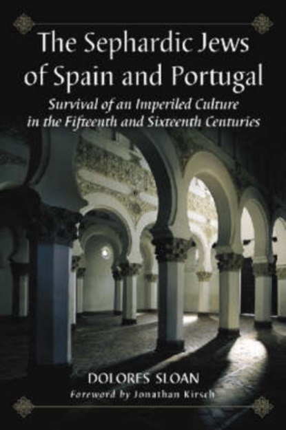 The Sephardic Jews of Spain and Portugal, Dolores Sloan - Paperback - 9780786438174