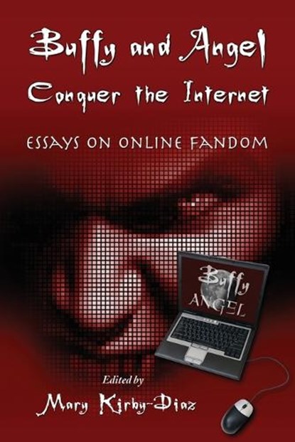 Buffy and Angel Conquer the Internet, Mary Kirby-Diaz - Paperback - 9780786442058