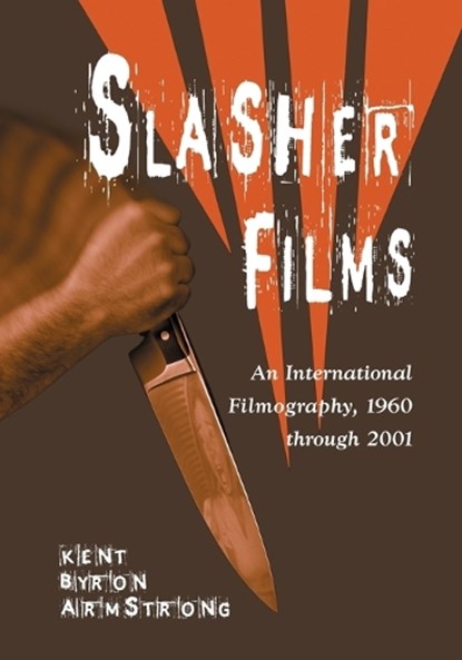 Slasher Films, Kent Byron Armstrong - Paperback - 9780786442317