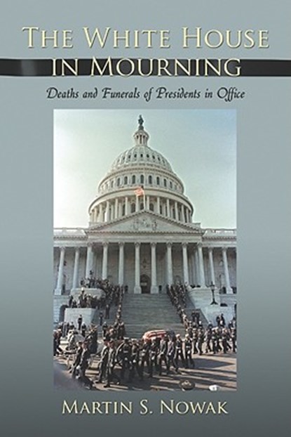 The White House in Mourning, Martin S. Nowak - Paperback - 9780786447756