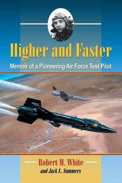 Higher and Faster, Robert M. White ; Jack L. Summers - Paperback - 9780786449897