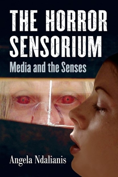 The Horror Sensorium, Angela Ndalianis - Paperback - 9780786461271