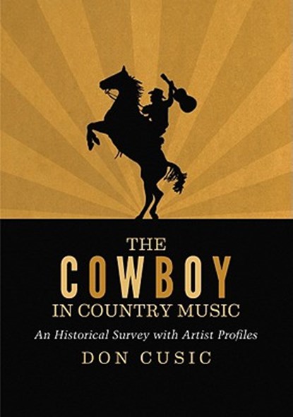 The Cowboy in Country Music, Don Cusic - Paperback - 9780786463145
