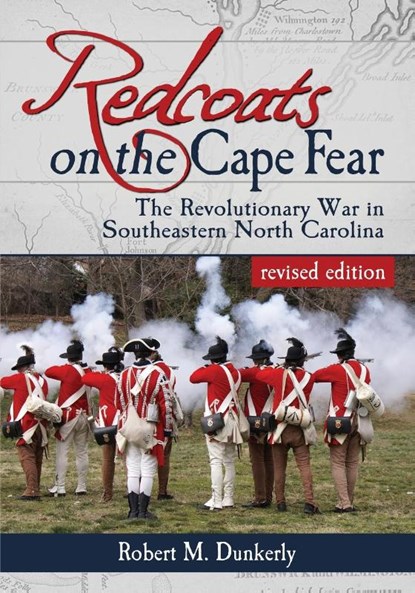 Redcoats on the Cape Fear, Robert M. Dunkerly - Paperback - 9780786469581