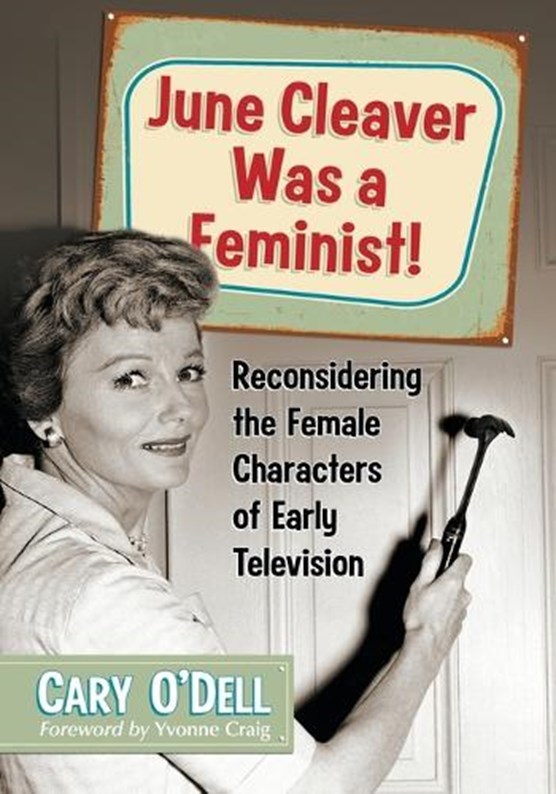 June Cleaver Was a Feminist!