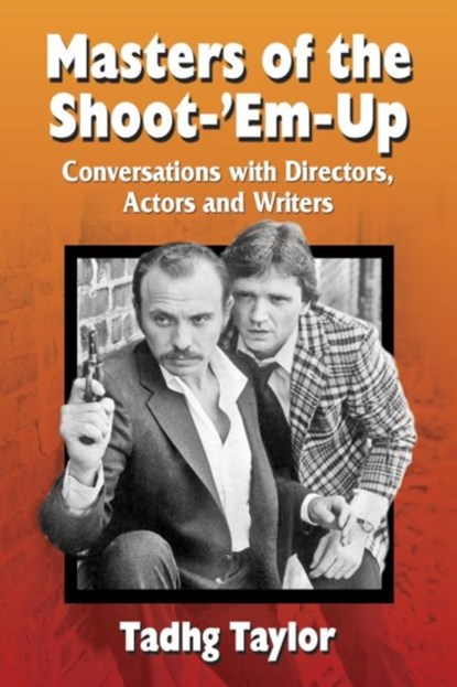 Masters of the Shoot-'Em-Up, Tadhg Taylor - Paperback - 9780786494064