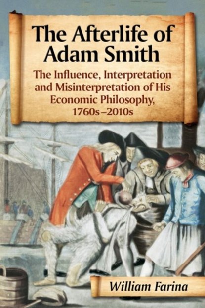 The Afterlife of Adam Smith, William Farina - Paperback - 9780786494842