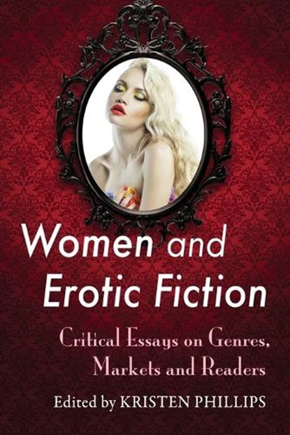 Women and Erotic Fiction, Kristen Phillips - Paperback - 9780786495849