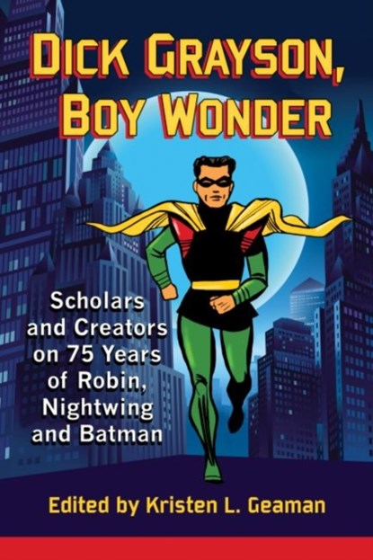 Dick Grayson, Boy Wonder, Kristen L. Geaman - Paperback - 9780786497881