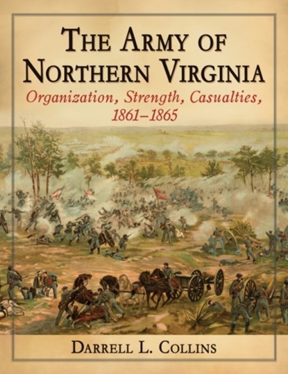 The Army of Northern Virginia, Darrell L. Collins - Paperback - 9780786499977
