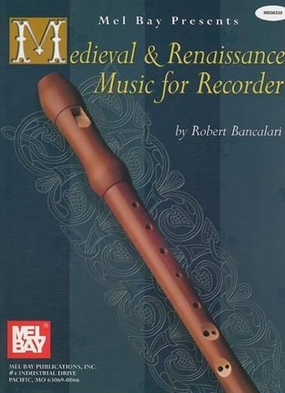 Bancalari, R: Medieval & Renaissance Music for Recorder, Robert Bancalari - Gebonden - 9780786625475
