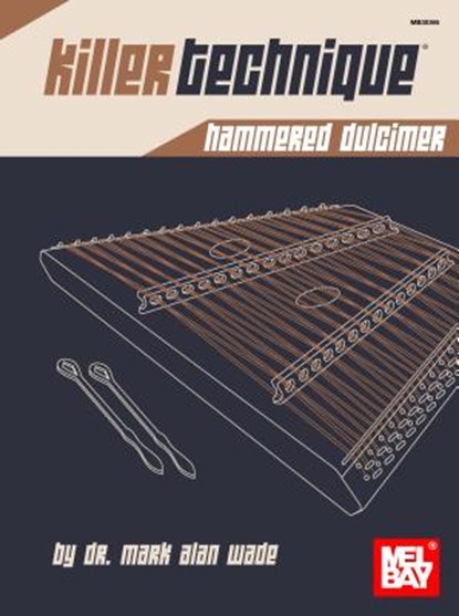 Killer Technique: Hammered Dulcimer, Mark Alan Wade - Paperback - 9780786685134