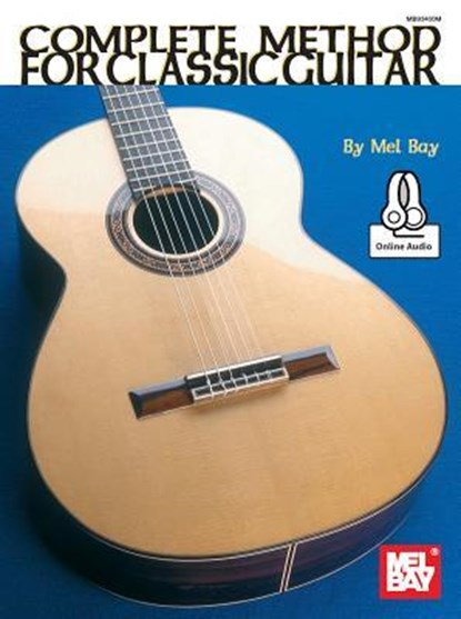 Complete Method for Classic Guitar, Mel Bay - Paperback - 9780786698325