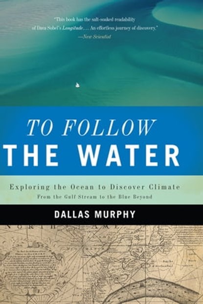 To Follow the Water, Dallas Murphy - Ebook - 9780786721658