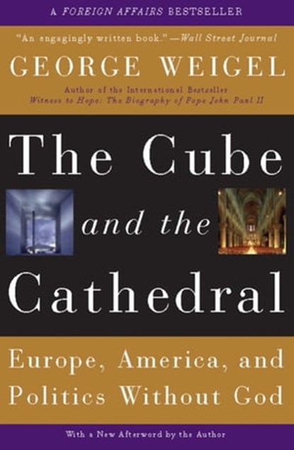 The Cube and the Cathedral, George Weigel - Ebook - 9780786722259
