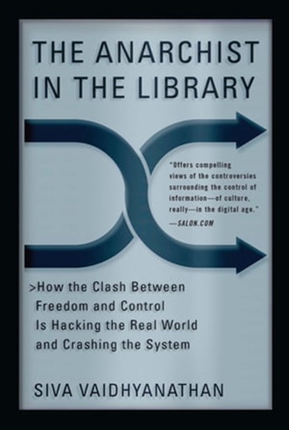 The Anarchist in the Library, Siva Vaidhyanathan - Ebook - 9780786722266
