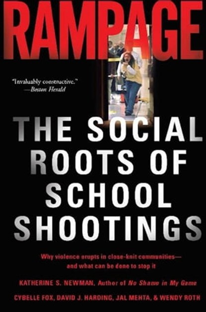 Rampage, Katherine S. Newman ; Cybelle Fox ; David Harding ; Jal Mehta ; Wendy Roth - Ebook - 9780786722372