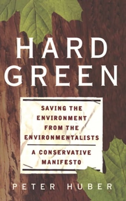 Hard Green, Peter W Huber - Ebook - 9780786723430