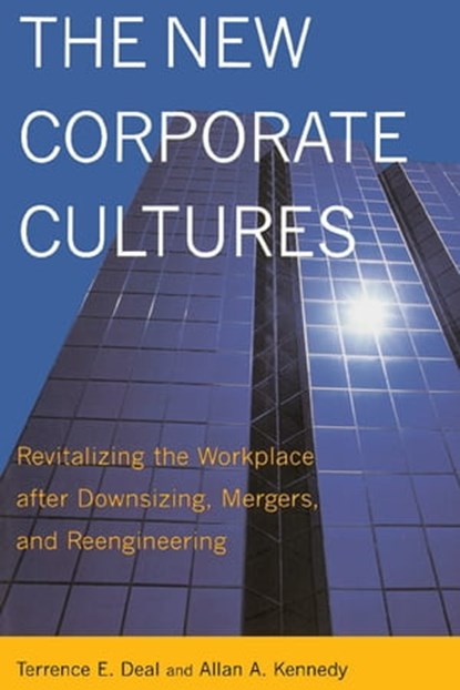 The New Corporate Cultures, Terrence E. Deal ; Allan A. Kennedy - Ebook - 9780786725199