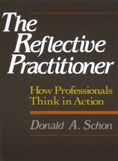 The Reflective Practitioner, Donald A. Schon - Ebook - 9780786725366