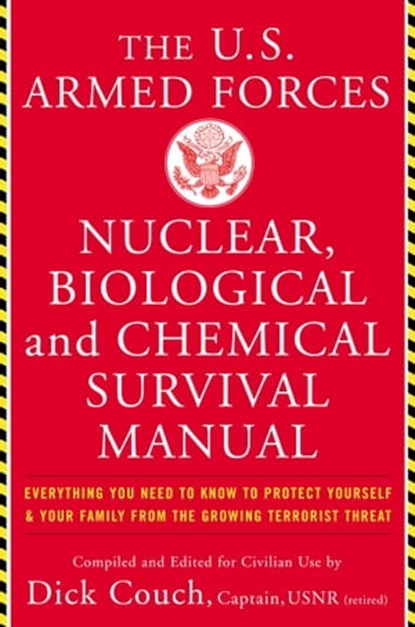 U.S. Armed Forces Nuclear, Biological And Chemical Survival Manual, Dick Couch - Ebook - 9780786725762
